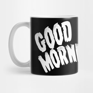 Good Morning! Mug